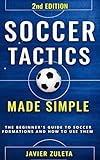 Soccer Tactics Made Simple: 2nd Edition (SOCCER COACHING AND TACTICS Book 3) (English Edition)
