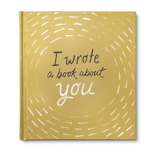I Wrote a Book About You: Gold Edition: A Personalized