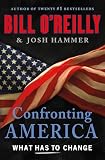 Confronting America: What Has to Change (Bill O'Reilly's Confronting Series)