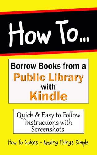 How to Borrow Books from a Public Library with Kindle: Read on Paperwhite, Fire Tablet, iPad, iPhone...