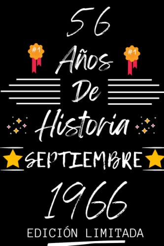 CUADERNO, 56 AÑOS DE HISTORIA SEPTIEMBRE 1966 EDICIÓN LIMITADA: Regalo de 56 cumpleaños para mujeres y hombres, ideas de 56 cumpleaños... un ... regalo de 56 cumpleaños para él/ella.