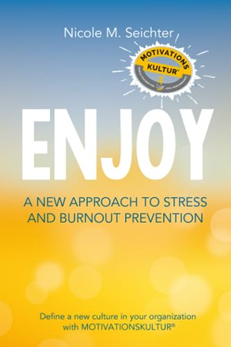 livre ENJOY - A New Approach To Stress And Burnout Prevention: Define a new culture in your organization with MOTIVATIONSKULTUR®