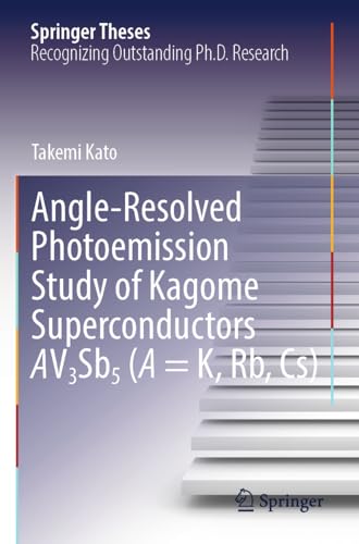 Angle-Resolved Photoemission Study of Kagome Superconductors AV3Sb5 (A = K, Rb, Cs) (Springer Theses)