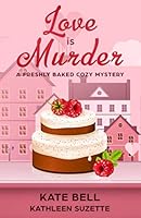 Love is Murder: A Freshly Baked Cozy Mystery, book 6 1981034943 Book Cover