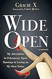 Wide Open: My Adventures in Polyamory, Open Marriage, and Loving on My Own Terms