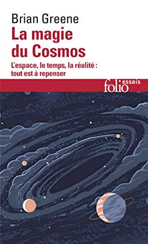 La magie du Cosmos : L'espace, le temps, la réalité : tout est à repenser de Brian Greene,Céline Laroche (Traduction) ( 20 septembre 2007 )