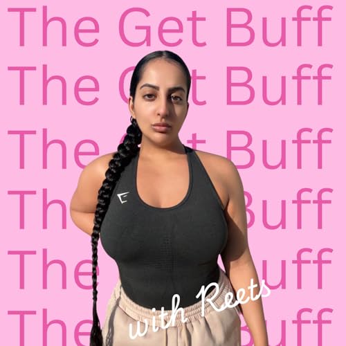 The Get Buff With Reets Podcast Titelbild