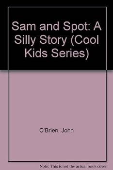 Paperback Sam and Spot: A Silly Story (Cool Kids Series) Book