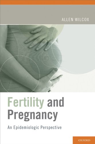 Fertility and Pregnancy: An Epidemiologic Perspective      1st Edition, Kindle Edition