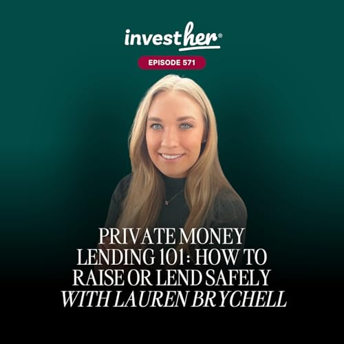 Private Money Lending 101: How to Raise or Lend Safely With Lauren Brychell