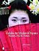 Geisha & Maiko of Kyoto: Beauty, Art, & Dance
