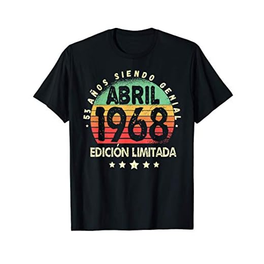 Nacido En Abril 1968 53 Años Cumpleaños 53 Años Regalo Camiseta