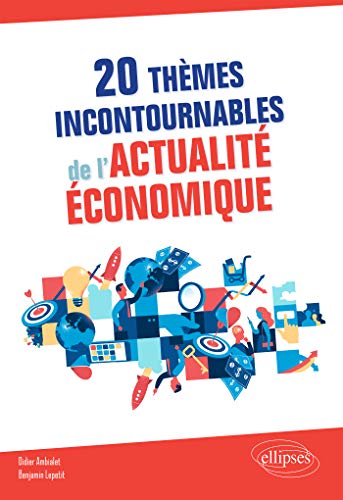 Télécharger 20 thèmes incontournables de l'actualité économique PDF Ebook En Ligne