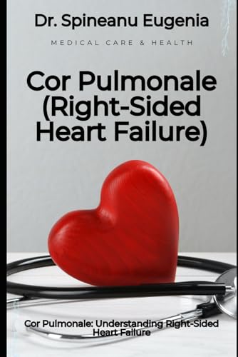 Cor Pulmonale: Understanding Right-Sided Heart Failure