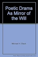 Poetic drama as mirror of the will 0064904393 Book Cover