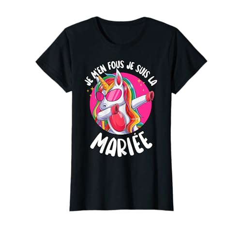 Photo de Je m'en Fous Je Suis La Mariée EVJF Future Mariée Licorne T-Shirt