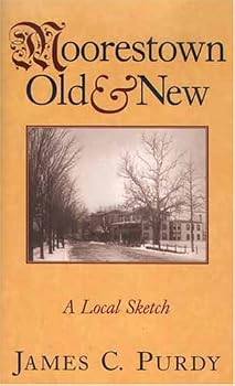 Moorestown, Old And New: A Local Sketch...