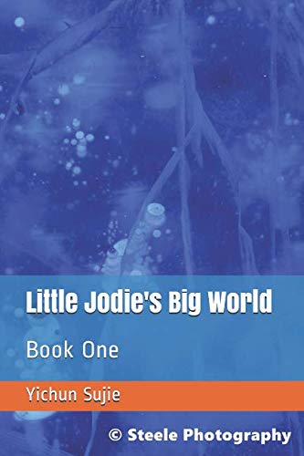 Little Jodie's Big World: Book One