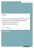 Prävention und Gesundheitsförderung bei Hautkrebs und durch Führungskräfte. Umweltschutz bezüglich Verkehrsmittelnutzung: Präventionskampagnen - Anonymous 