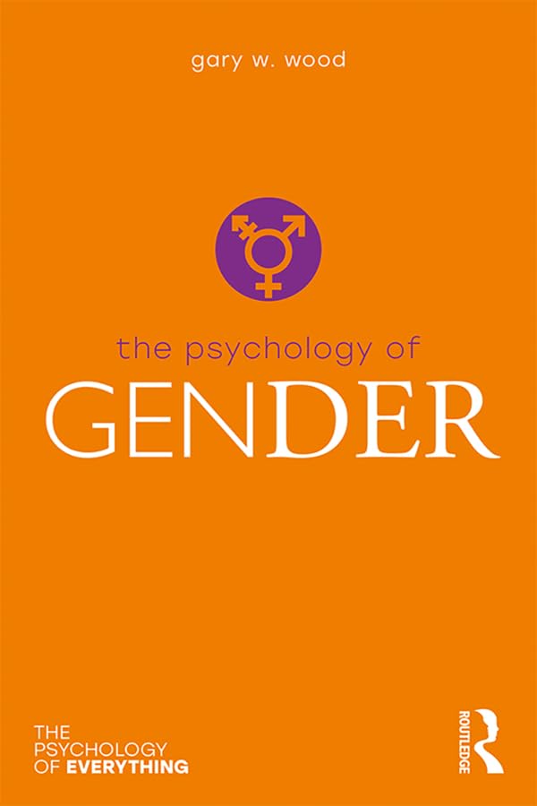 Gary W. wood The Psychology of Gender
