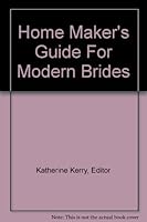 Home Maker's Guide For Modern Brides B005FY64I8 Book Cover