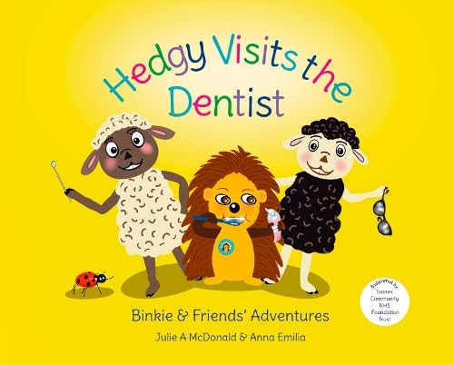 Hedgy Visits the Dentist: 7 (Binkie & Friends' Adventures)