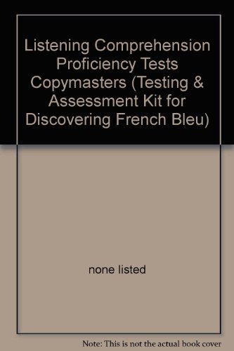 Listening Comprehension Proficiency Tests Copymasters (Testing & Assessment Kit for Discovering French Bleu)