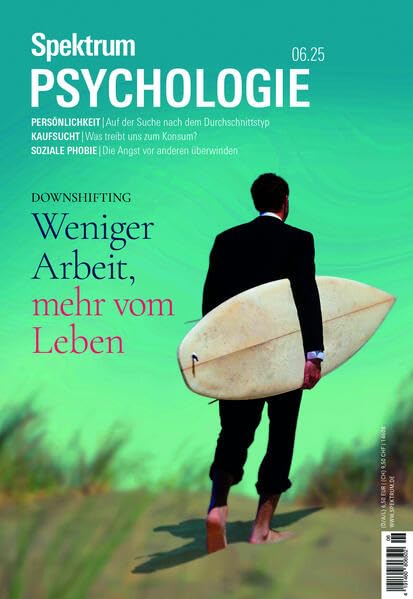 Spektrum Psychologie 6/2025 Weniger Arbeit, mehr vom Leben: Downshifting