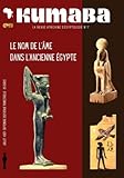  LA REVUE KUMABA : LE NOM DE L\'ÂME DANS L\'ÉGYPTE ANCIENNE: NUMÉRO 7