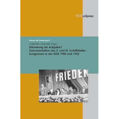 Formen der Erinnerung.: Dokumentation des II. und III. Schriftstellerkongresses in der DDR 1950 und 1952