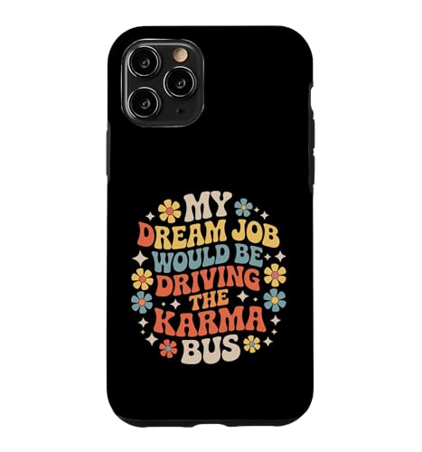 My Dream Job Would Be Driving The Karma Bus |- �X�}�z�P�[�X iPhone 11 Pro �p