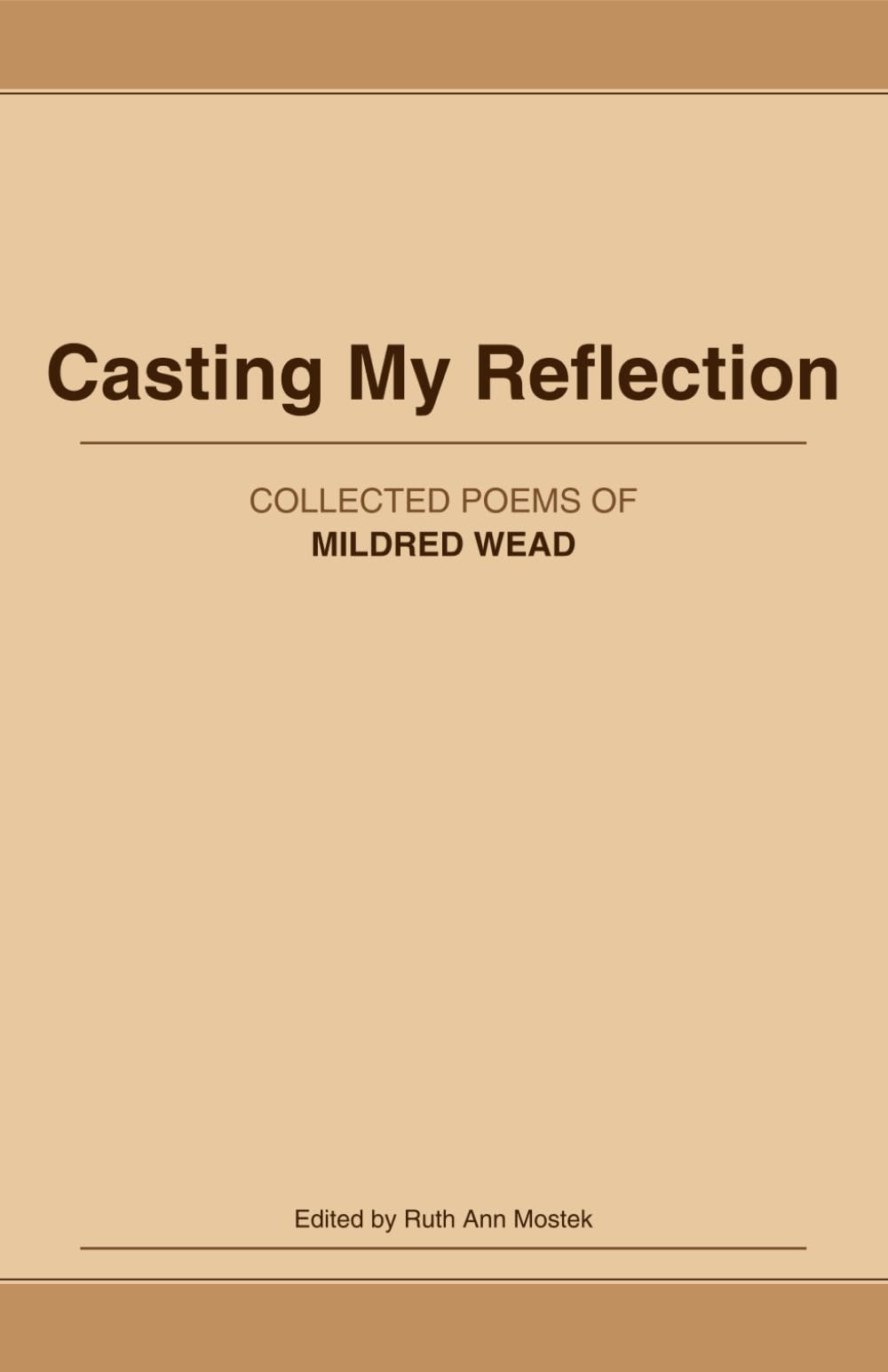 Casting My Reflection: Collected Poems of Mildred Wead