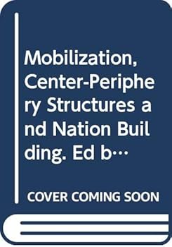 Hardcover Mobilization, Center-Periphery Structures and Nation Building. Ed by Per Torsvik. a Volume in Commemoration of Stein Rokkan Book