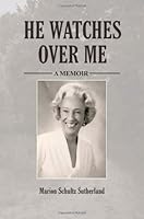 He Watches Over Me A Memoir 1434931641 Book Cover