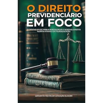 Capa do livro O Direito Previdenciário em Foco: Entendendo os Benefícios do INSS e Seus Impactos na Vida dos Cidadãos (Portuguese Edition)