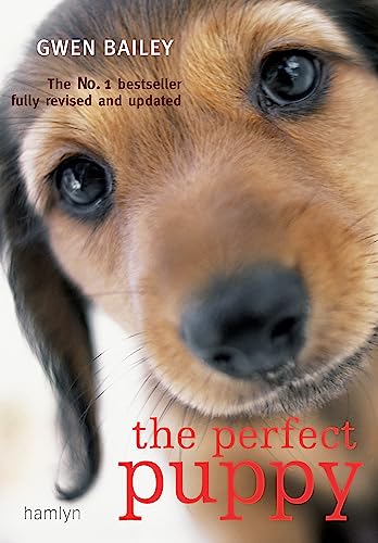 The Perfect Puppy: Take Britain's Number One Puppy Care Book With You