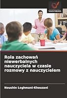 Rola zachowan niewerbalnych nauczyciela w czasie rozmowy z nauczycielem (Polish Edition) 620891325X Book Cover