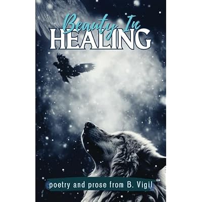 Beauty In Healing: a soul searching collection of poetry and prose