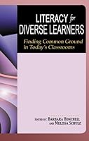 Literacy for Diverse Learners:  Finding Common Ground in Today's Classrooms 1933760060 Book Cover