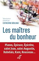 ANTHOLOGIE SUR LE BONHEUR - PLATON, EPICURE, EPICTETE, SAINT JEAN, SAINT AUGUSTIN, RABELAIS, KANT, R 2204150770 Book Cover