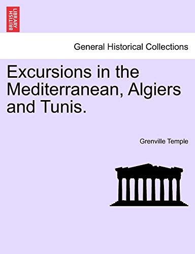 Excursions in the Mediterranean, Algiers and Tunis. Paperback – Import, 11 January 2011