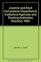 Juvenile & Adult Correctional Departments, Institutions, Agencies, & Paroling Authorities 092931042X Book Cover