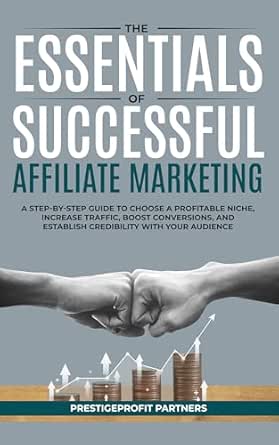 The Essentials of Successful Affiliate Marketing: A Step-by-Step ...