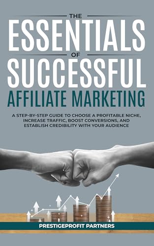 The Essentials of Successful Affiliate Marketing: A Step-by-Step ...