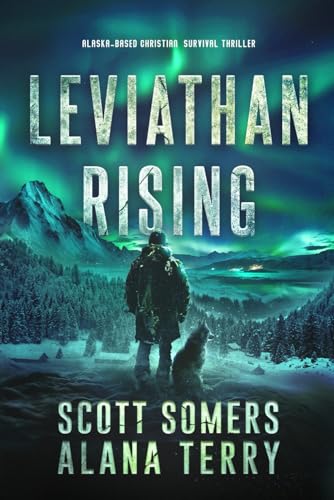 Leviathan Rising: Alaska-Based Christian Survival Thriller