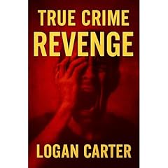 TRUE CRIME - Revenge Audiolibro Por Logan Carter arte de portada