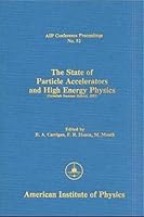 State of Particle Accelerators and High Energy Physics (Aip Conference Proceedings, No. 92) 0883181916 Book Cover