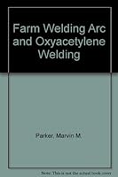 Farm Welding Arc and Oxyacetylene Welding B003TZ8SN4 Book Cover