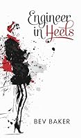 Engineer in Heels 178507508X Book Cover