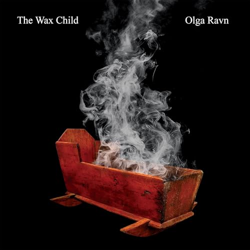 The Wax Child Audiobook By Olga Ravn cover art